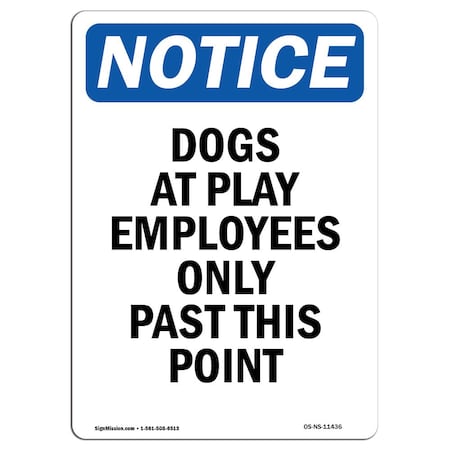 Signmission OSHA Notice Sign, 5" Height, Dogs At Play Employees Only Past Sign, Portrait, 10PK OS-NS-D-35-V-11436-10PK